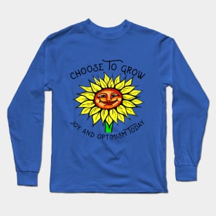 “Choose To Grow With Joy And Optimism” Sunny Smiling Sunflower Long Sleeve T-Shirt